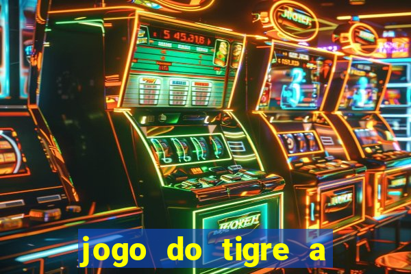 jogo do tigre a partir de 5 reais